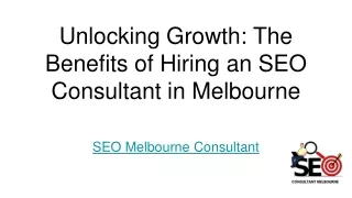 Unlocking Growth - The Benefits of Hiring an SEO Consultant in Melbourne