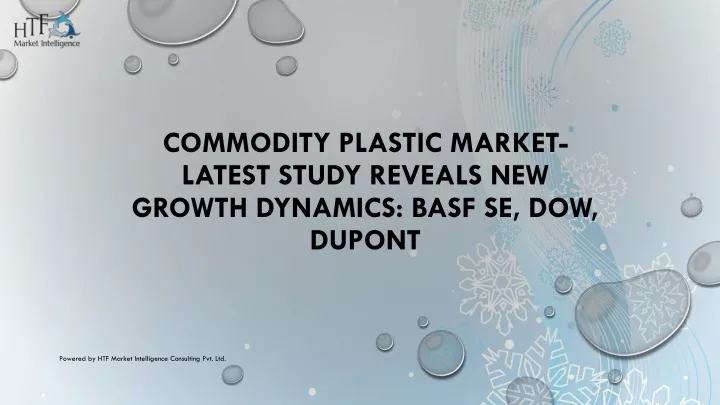 commodity plastic market latest study reveals new growth dynamics basf se dow dupont