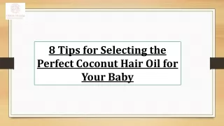 8 Tips for Selecting the Perfect Coconut Hair Oil for Your Baby
