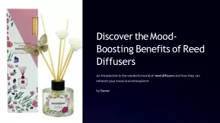 Discover the Mood- Boosting Benefits of Reed  Diffusers