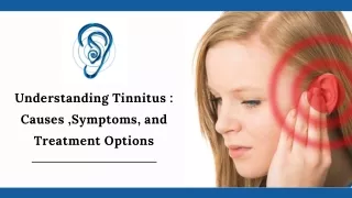 Understanding Tinnitus  Causes Symptoms and Treatment Options