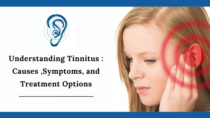 understanding tinnitus causes symptoms