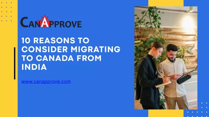 10 reasons to consider migrating to canada from