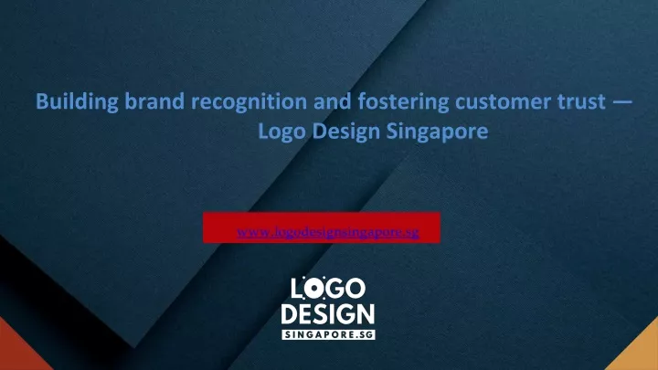 building brand recognition and fostering customer trust logo design singapore