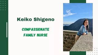 Keiko Shigeno - Compassionate Family Nurse