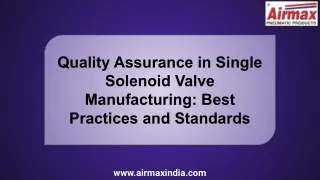 Quality Assurance in Single Solenoid Valve Manufacturing: Best Practices and Sta