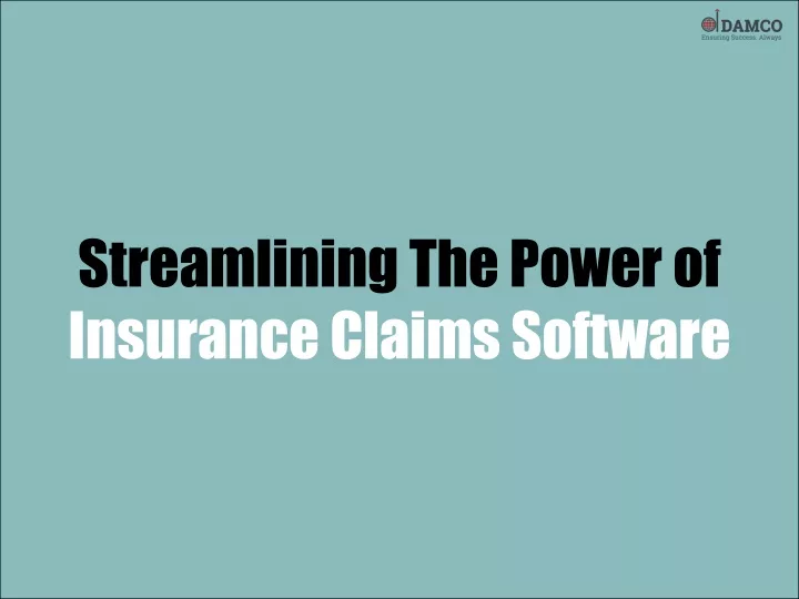 streamlining the power of insurance claims
