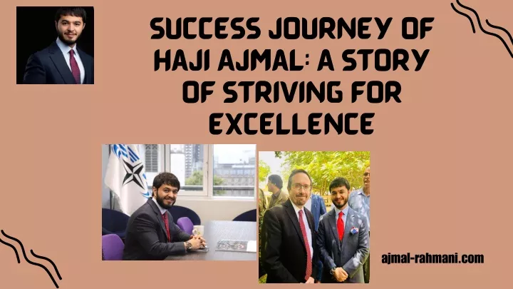 success journey of haji ajmal a story of striving