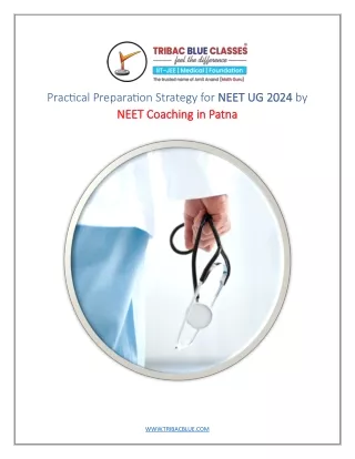 Practical Preparation Strategy for NEET UG 2024 by NEET Coaching in Patna