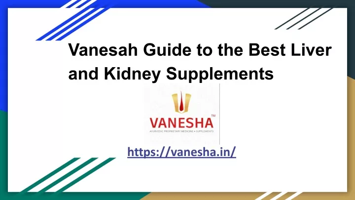 vanesah guide to the best liver and kidney