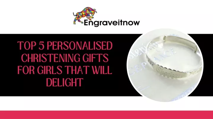 top 5 personalised christening gifts for girls