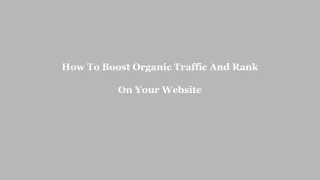How To Boost Organic Traffic And Rank On Your Website
