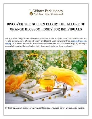 Discover the Golden Elixir The Allure of Orange Blossom Honey For Individuals