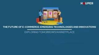 The Future of E-commerce: Emerging Technologies and Innovations