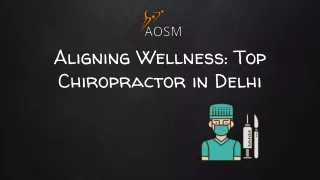 Aligning Wellness Top Chiropractor in Delhi