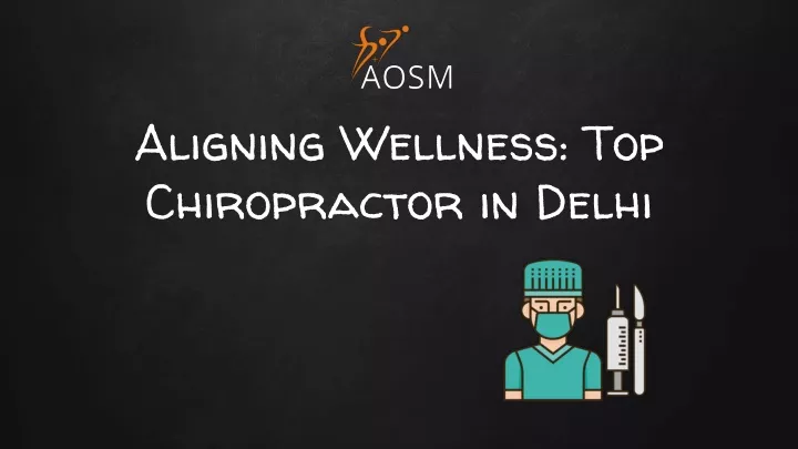 aligning wellness top chiropractor in delhi