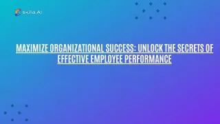 Maximize Organizational Success Unlock the Secrets of Effective Employee Performance