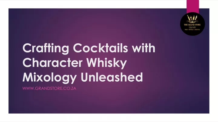 crafting cocktails with character whisky mixology