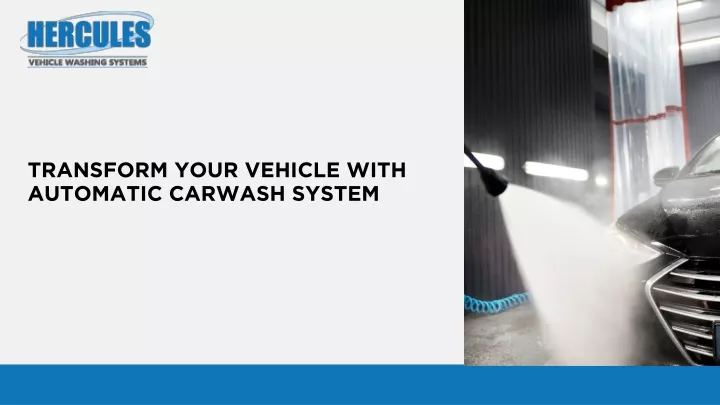 transform your vehicle with automatic carwash