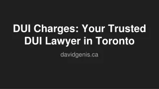 DUI Charges: Your Trusted DUI Lawyer in Torontowyer in Toronto