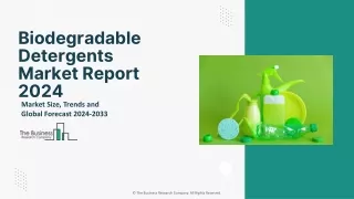Biodegradable Detergents Market 2024 - By Size, Share, Trends And Growth 2033