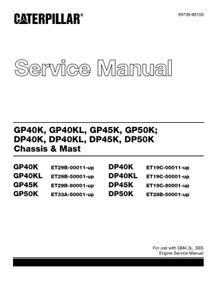 CATERPILLAR CAT DP40K FORKLIFT LIFT TRUCKS CHASSIS AND MAST Service Repair Manual SN：ET19C-00011 and up