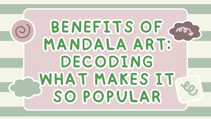 benefits of mandala art decoding what makes