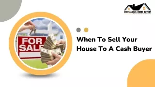 When To Sell Your House To A Cash Buyer?