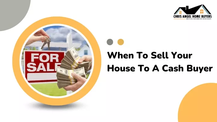 when to sell your house to a cash buyer