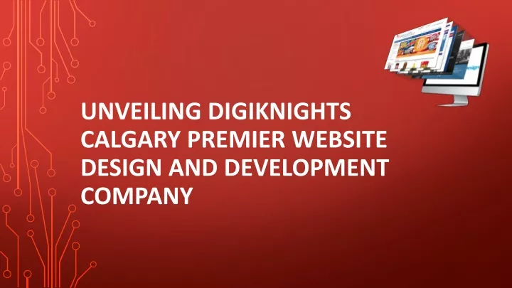 unveiling digiknights calgary premier website design and development company