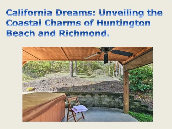 california dreams unveiling the coastal charms