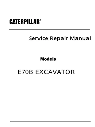 Caterpillar Cat E70B EXCAVATOR (Prefix 5TG) Service Repair Manual (5TG00001 and up)