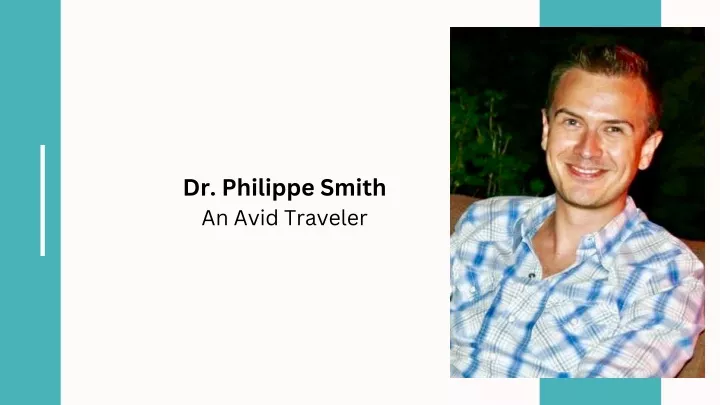 dr philippe smith an avid traveler