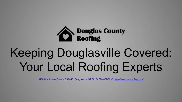 keeping douglasville covered your local roofing