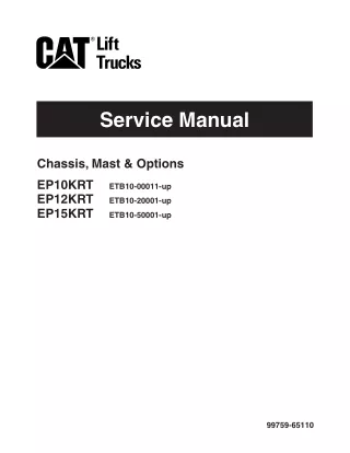 CATERPILLAR CAT EP10KRT FORKLIFT LIFT TRUCKS CHASSIS, MAST AND OPTIONS Service Repair Manual SN：ETB10-00011 and up