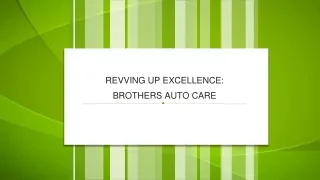 Revving Up Excellence Brothers Auto Care