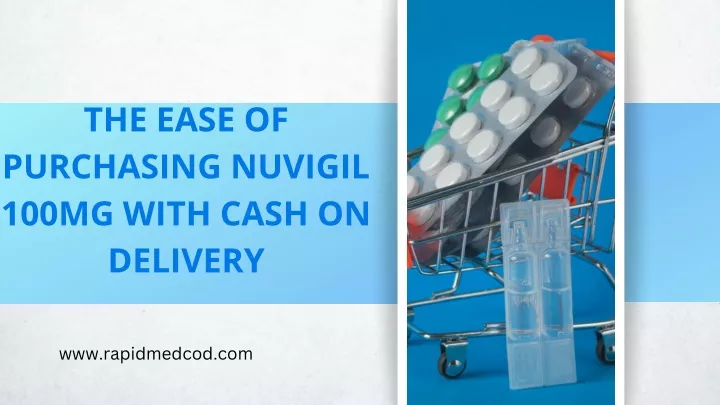 the ease of purchasing nuvigil 100mg with cash