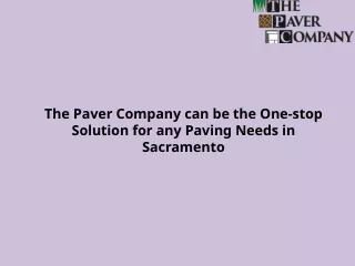 The Paver Company can be the One-stop Solution for any Paving Needs in Sacramento