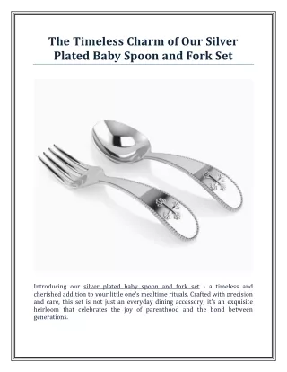 The Timeless Charm of Our Silver Plated Baby Spoon and Fork Set