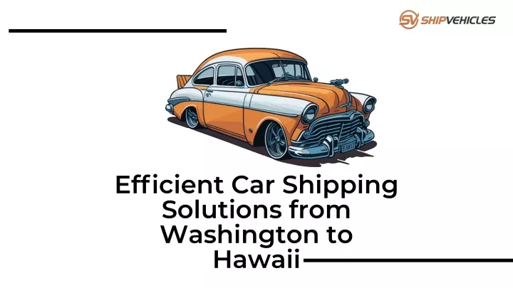 ef cient car shipping solutions from washington