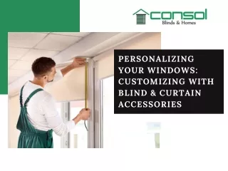 Personalizing Your Windows Customizing with Blind & Curtain Accessories
