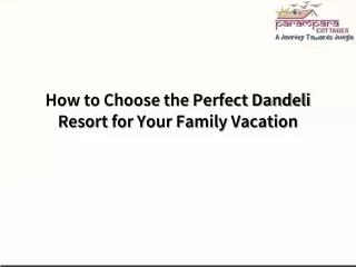 How to Choose the Perfect Dandeli Resort for Your Family Vacation
