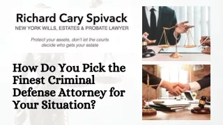 How Do You Pick the Finest Criminal Defense Attorney for Your Situation