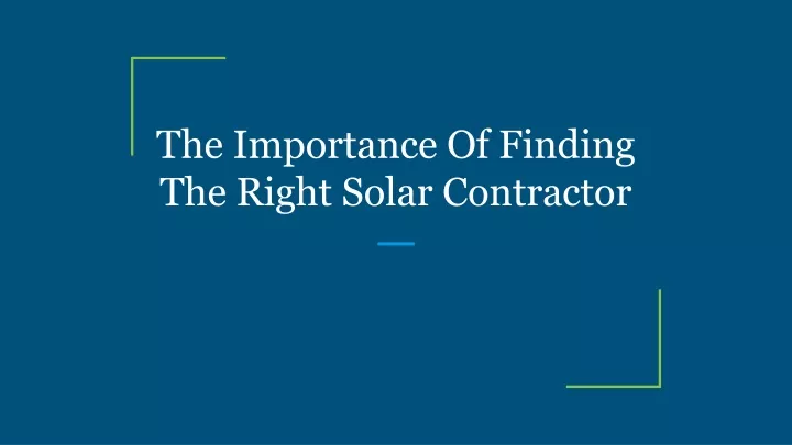 the importance of finding the right solar contractor