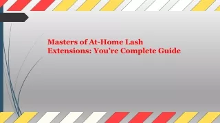 Masters of At-Home Lash Extensions: You’re Complete Guide