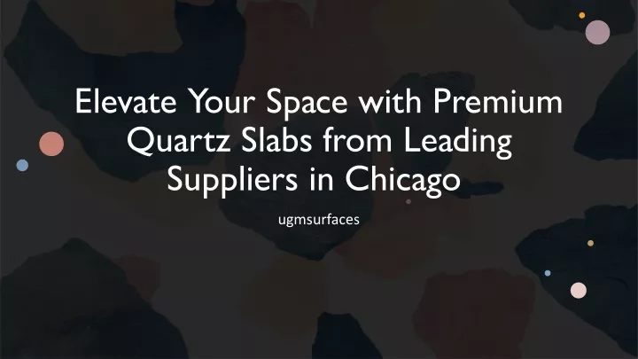 elevate your space with premium quartz slabs from leading suppliers in chicago