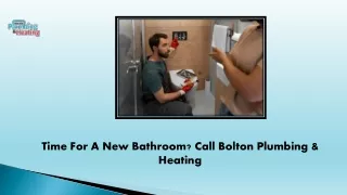 Time For A New Bathroom Call Bolton Plumbing & Heating