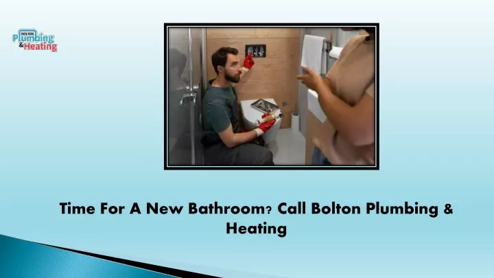 time for a new bathroom call bolton plumbing