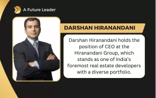 Darshan Hiranandani -  A Future Leader of Hiranandani Group