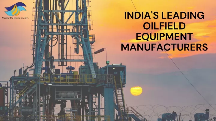 india s leading oilfield equipment manufacturers